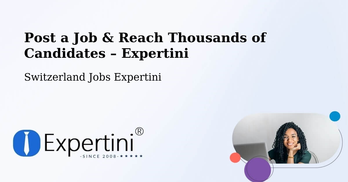 Post a Job in Ermatingen – Hire the Right Talent - Ermatingen, Switzerland Jobs Expertini